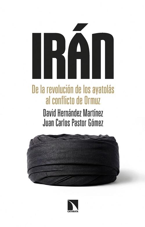 Irán "De la revolución de los ayatolás al conflicto de Ormuz"