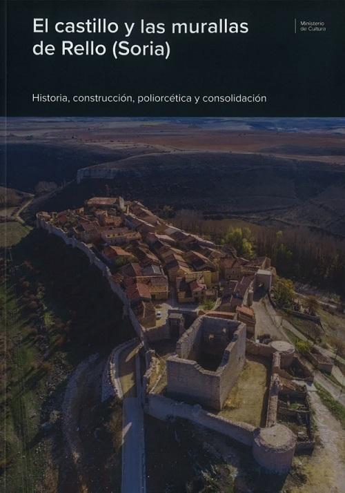 El castillo y las murallas de Rello, Soria "Historia, construcción, poliorcética y consolidación"