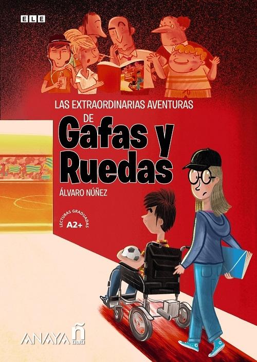 Las extraordinarias aventuras de Gafas y Ruedas "(Gafas y Ruedas). Lecturas graduadas A2+"