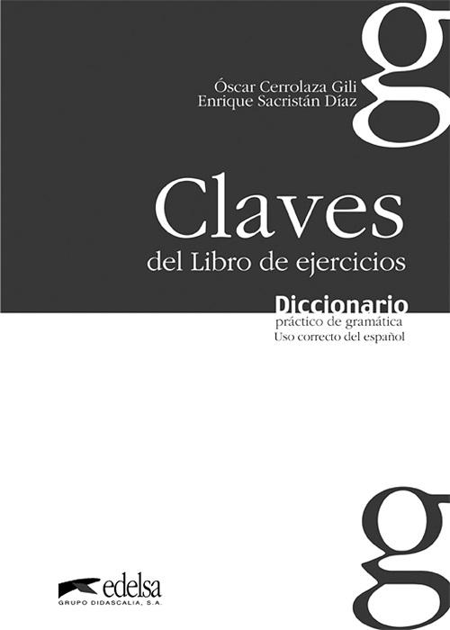 Diccionario práctico de gramática. Claves del Libro de ejercicios "Uso correcto del español"