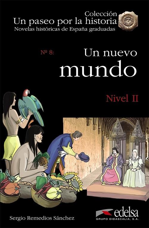 Un nuevo mundo (Nivel A2) "(Novelas históricas de España graduadas - 8)"