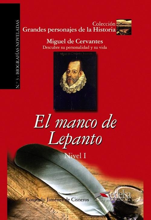 El manco de Lepanto (Miguel de Cervantes) "(Grandes personajes de la Historia - 3) Nivel I"