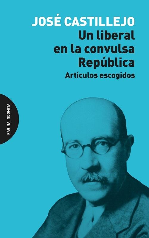 Un liberal en la convulsa República "Artículos escogidos"