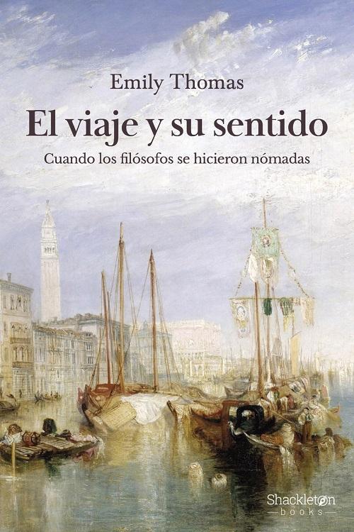 El viaje y su sentido "Cuando los filósofos se hicieron nómadas"