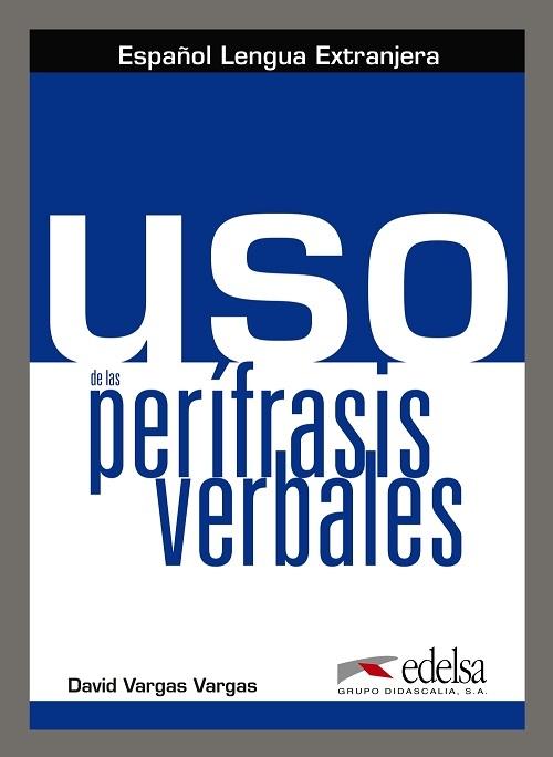 Uso de las perífrasis verbales. Libro del alumno