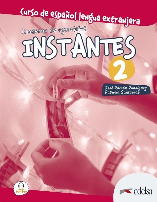 Instantes 2. Cuaderno de ejercicios "Curso de español lengua extranjera"
