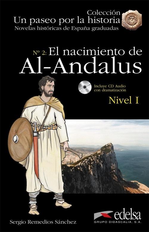 El nacimiento al-Ándalus "(Novelas históricas de España graduadas - Nivel I)"