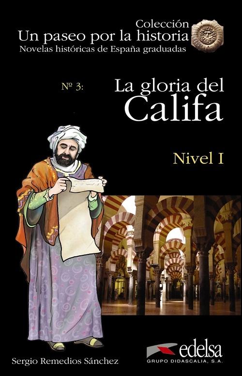 La gloria del Califa "(Novelas históricas de España graduadas - Nivel I)"