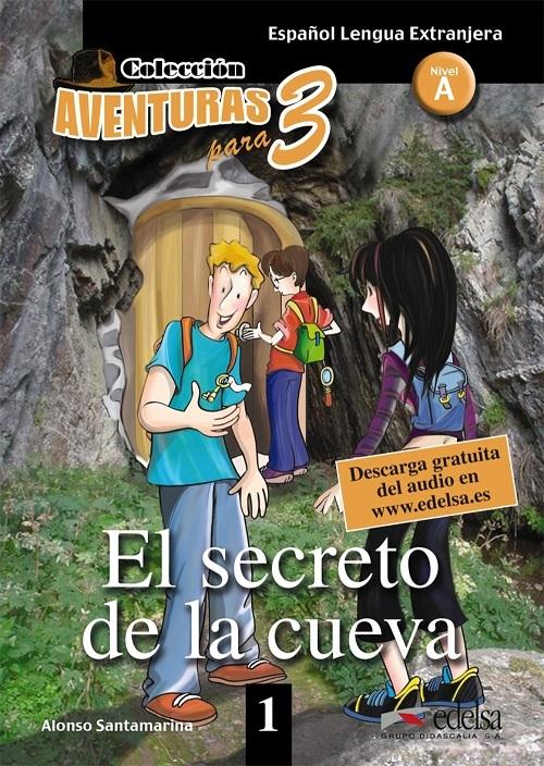 El secreto de la cueva "(Aventuras para 3 - 1) (Nivel A)"