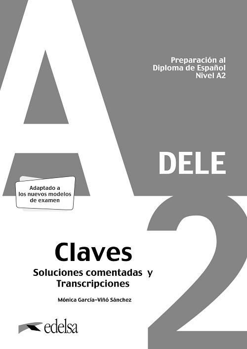 Preparación al DELE A2. Claves "Soluciones comentadas y transcripciones. Nueva edición"