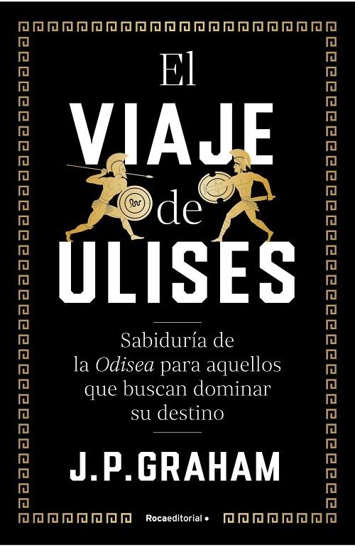 El viaje de Ulises "Sabiduría de la Odisea para aquellos que buscan dominar su destino"