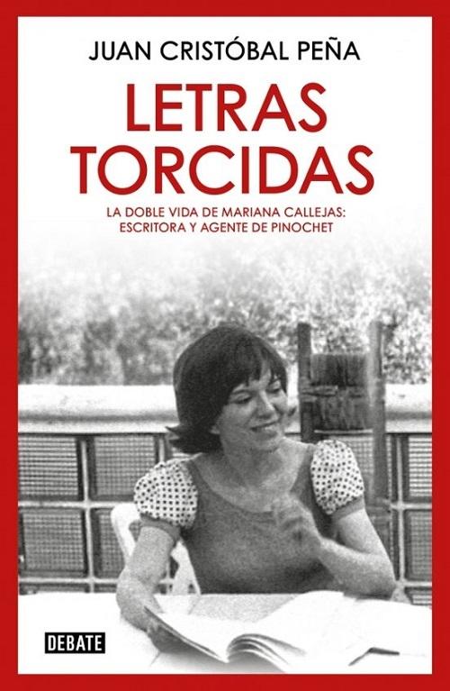 Letras torcidas "La doble vida de Mariana Callejas: escritora y agente de Pinochet"