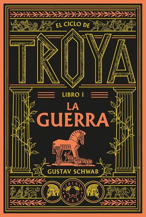 La guerra "El ciclo de Troya - Libro I (Mitos y leyendas de los dioses y héroes clásicos)"