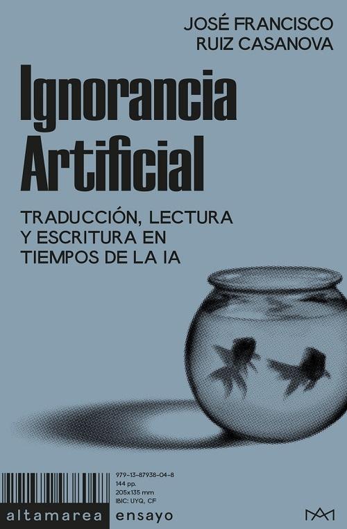 Ignorancia artificial "Traducción, lectura y escritura en tiempos de la IA"