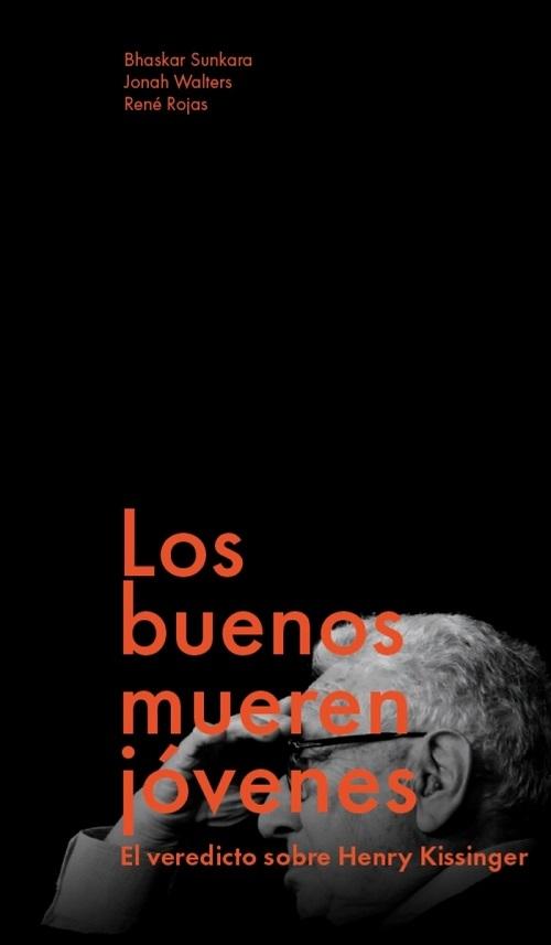 Los buenos mueren jóvenes "El veredicto sobre Henry Kissinger"