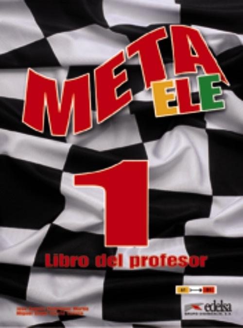 Meta ELE Final 1. Libro del profesor "(A1-A2-B1)"