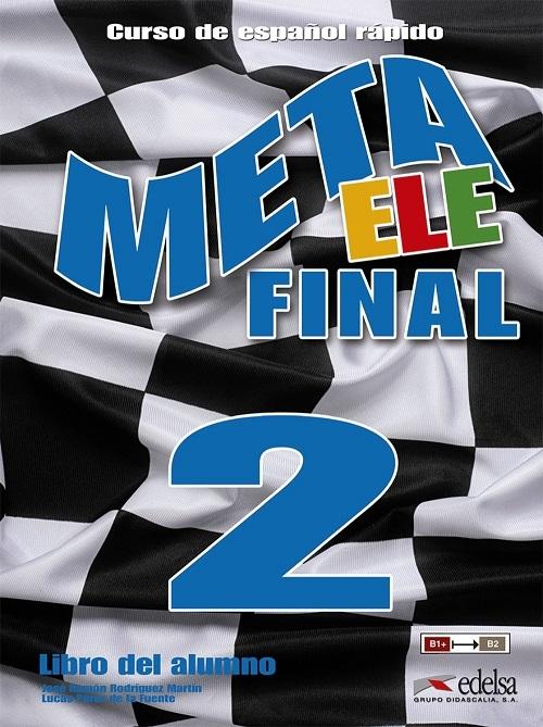 Meta ELE Final 2. Libro del alumno "Curso de español rápido (B1+-B2.1-B2.2)"