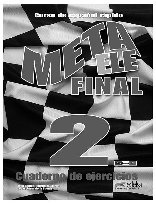 Meta ELE Final 2. Cuaderno de ejercicios "Curso de español rápido (B1+-B2.1-B2.2)"