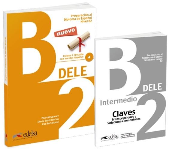DELE B2 ( Pack Libro + Claves) "Preparación al Diploma de Español Nivel B2"