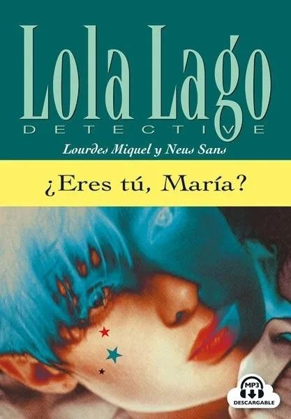 ¿Eres tú, María? "(Lola Lago, detective) (B1) (mp3)"