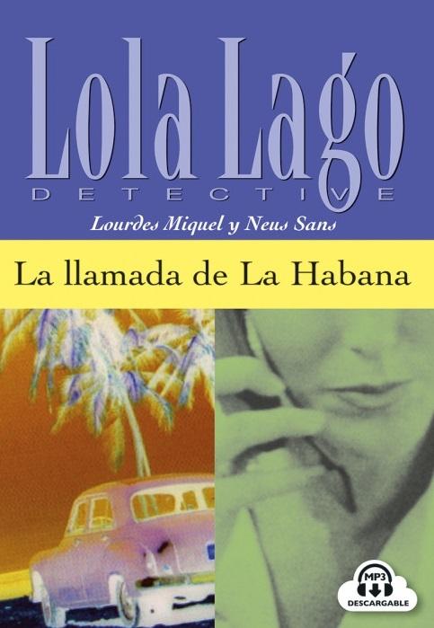 La llamada de La Habana "(Lola Lago detective) (A2+) (mp3)"