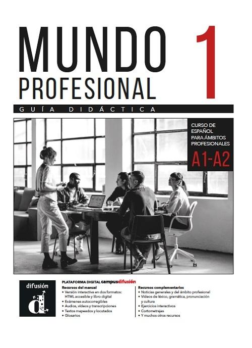Mundo profesional 1. Guía didáctica "Curso de español para ámbitos profesionales A1-A2"