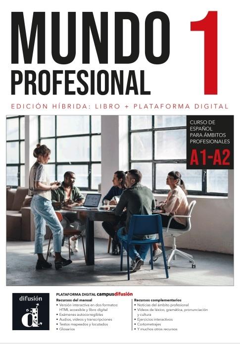 Mundo profesional 1. Edición híbrida "Curso de español para ámbitos profesionales A1-A2"