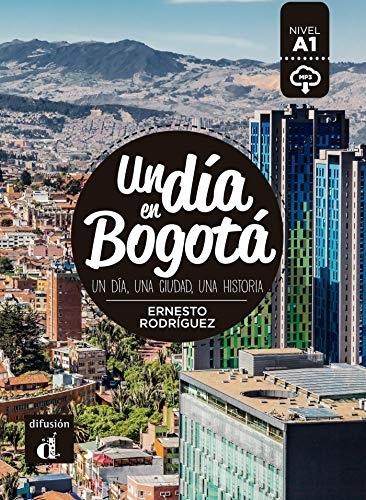 Un día en Bogotá "Un día, una ciudad, una historia (A1) (mp3)"
