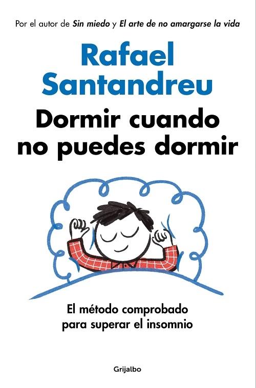 Dormir cuando no puedes dormir "El método comprobado para superar el insomnio"