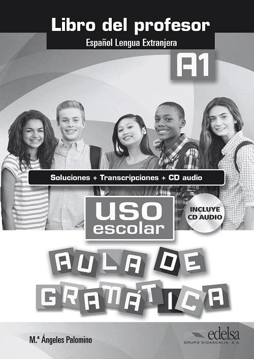 Uso escolar A1. Aula de gramatica. Libro del profesor "(Incluye CD-Audio)"