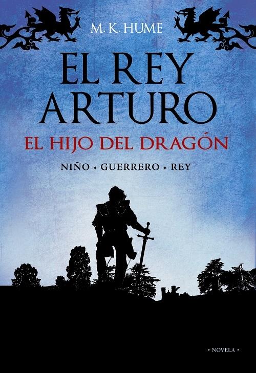 El rey Arturo "El hijo del dragón. Niño · Guerrero · Rey"