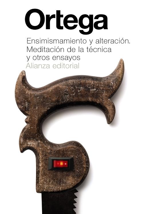 Ensimismamiento y alteración / Meditación de la técnica "Y otros ensayos"