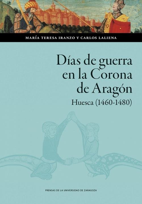 Días de guerra en la Corona de Aragón "Huesca (1460-1480)"