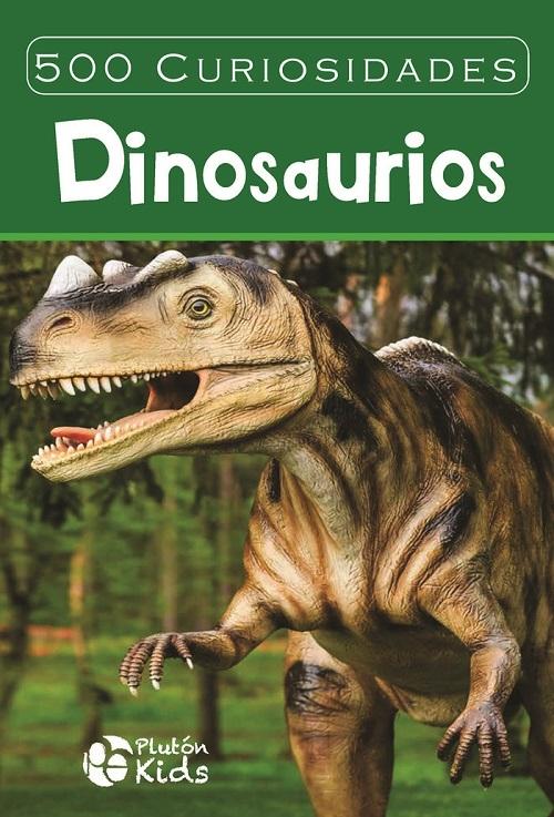 Dinosaurios "500 curiosidades"