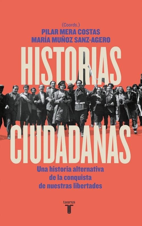 Historias ciudadanas "Una historia alternativa de la conquista de nuestras libertades"