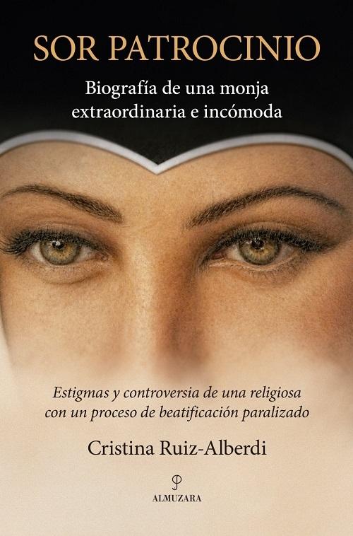 Sor Patrocinio "Biografía de una monja extraordinaria e incómoda"