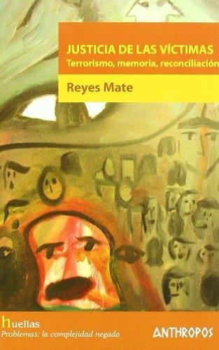 Justicia de las víctimas "Terrorismo, memoria, reconciliación"