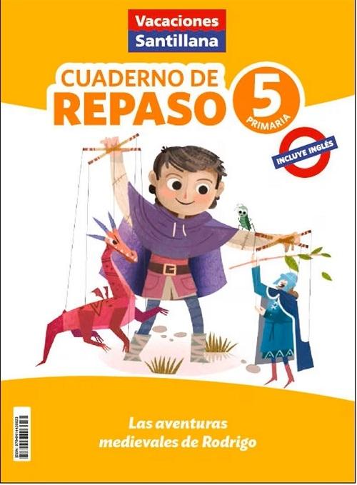 Cuaderno de repaso - 5 Primaria (Vacaciones Santillana) "Las aventuras medievales de Rodrigo"