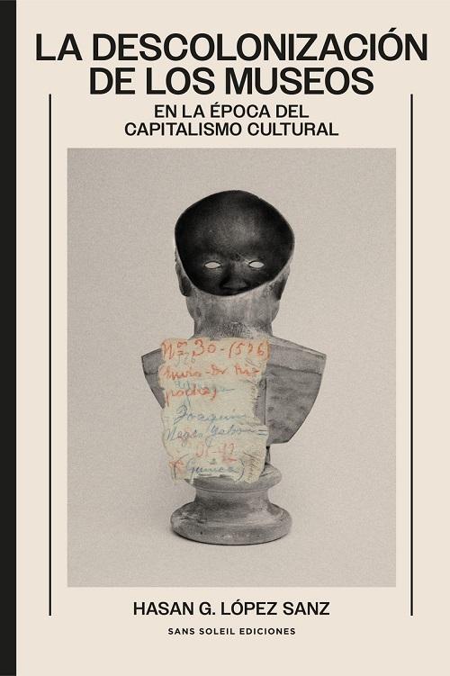 La descolonización de los museos "En la época del capitalismo cultural"