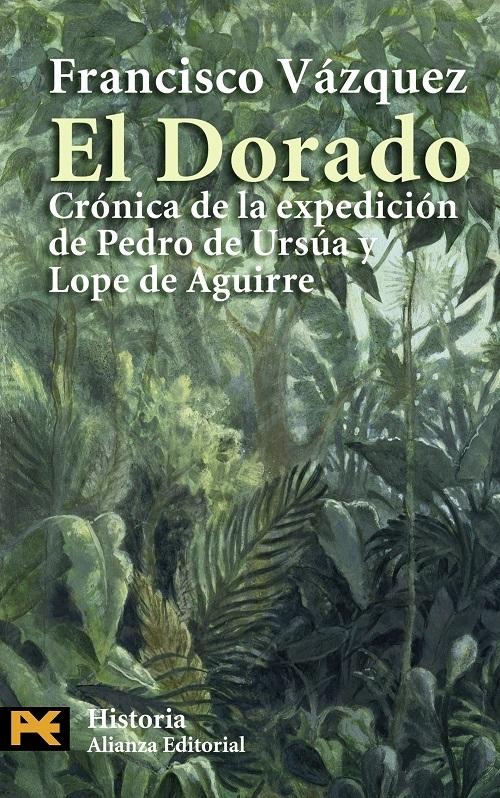 El Dorado "Crónica de la expedición de Pedro de Ursúa y Lope de Aguirre"