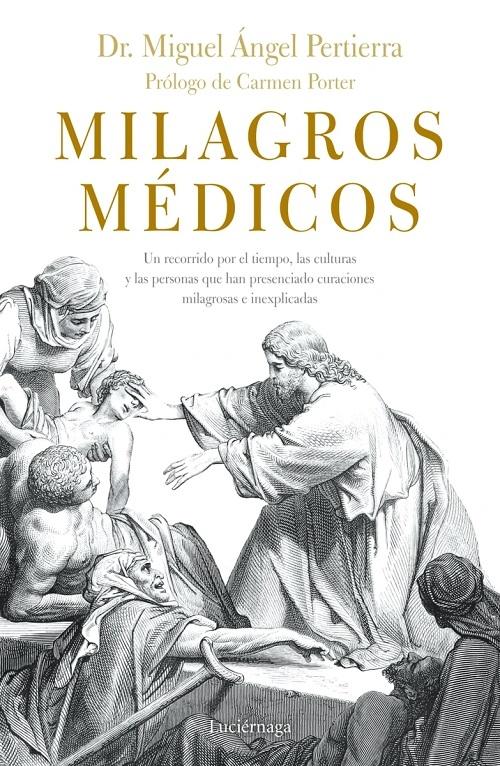 Milagros médicos "Un recorrido por las culturas y las personas que, a través del tiempo, han presenciado curaciones..."