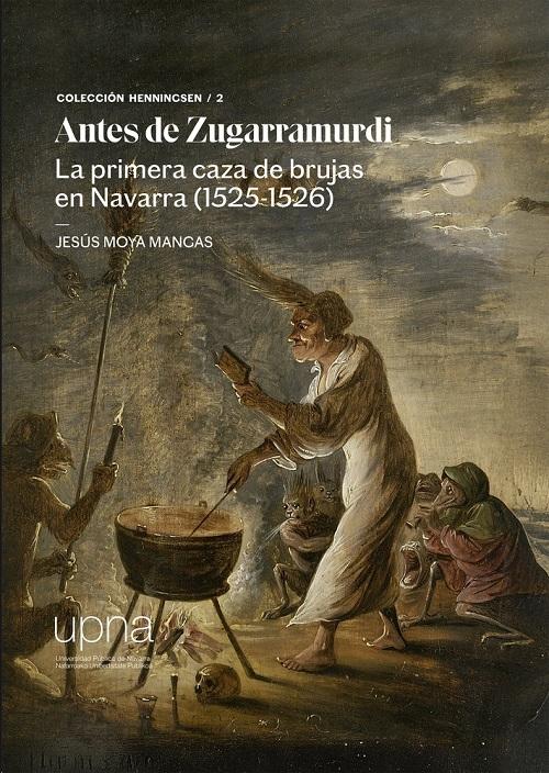 Antes de Zugarramundi "La primera caza de brujas en Navarra (1525-1526)"