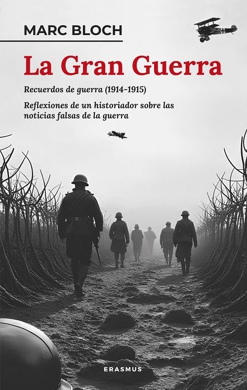 La Gran Guerra "Memorias de Guerra (1914-1915) / Reflexiones de un historiador sobre las noticias falsas de la guerra"