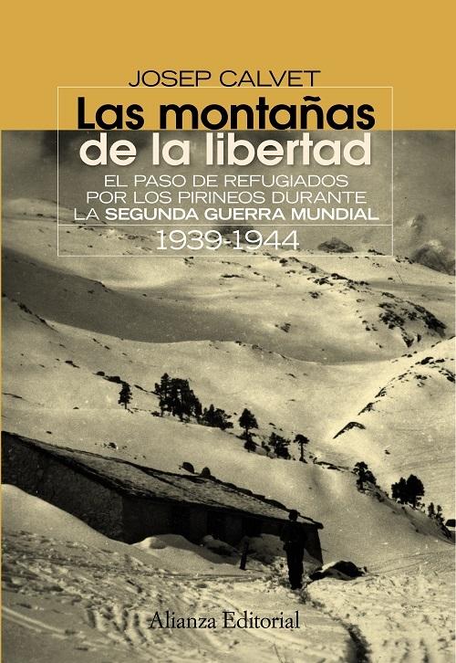 Las montañas de la libertad, 1939-1944 "El paso de refugiados por los Pirineos durante la Segunda Guerra Mundial"