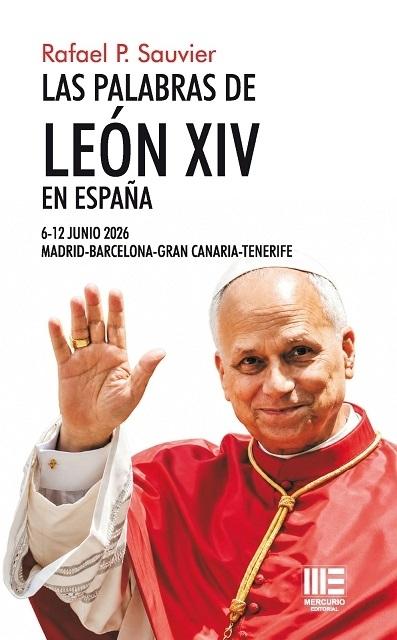 Las palabras de León XIV en España "6-12 de junio de 2026. Madrid-Barcelona-Gran Canaria-Tenerife"