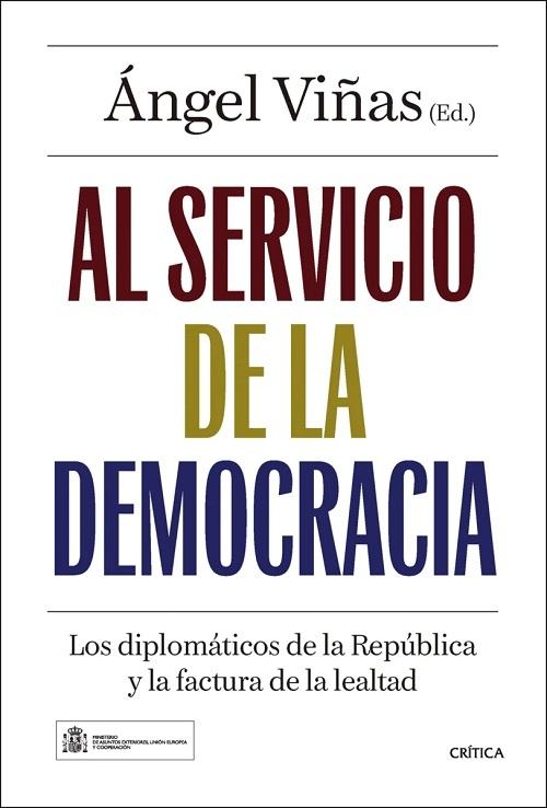 Al servicio de la democracia "Los diplomáticos de la República y la factura de la lealtad"