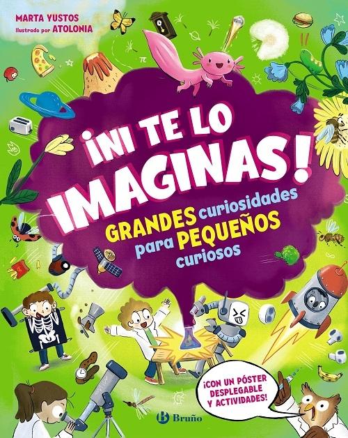 ¡Ni te lo imaginas! "Grandes curiosidades para pequeños curiosos"