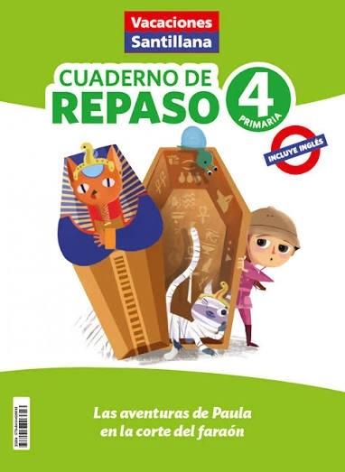 Cuaderno de repaso - 4 Primaria (Vacaciones Santillana) "Las aventuras de Paula en la corte del faraón"