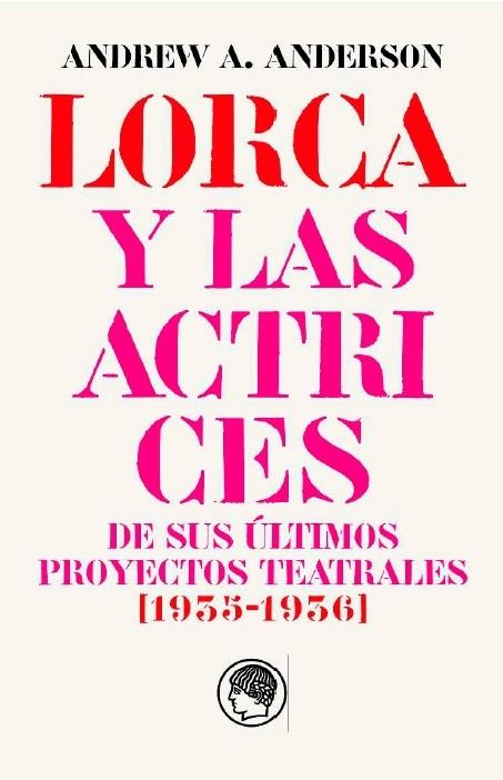 Lorca y las actrices de sus últimos proyectos teatrales "[1935-1935]"