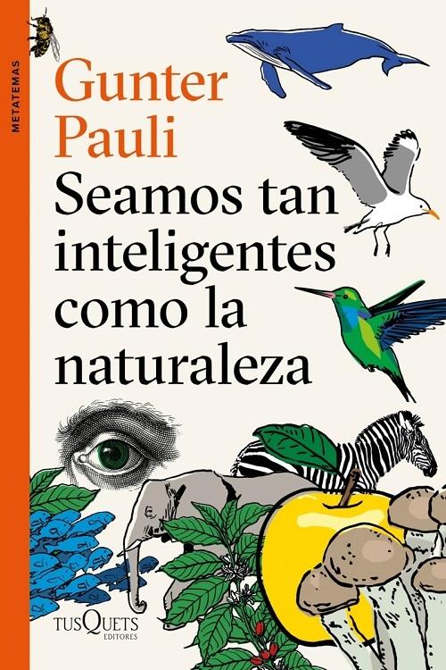 Seamos tan inteligentes como la naturaleza "De cómo la ciencia ayuda a producir alimentos de forma más sostenible y, de paso, crea una sociedad..."